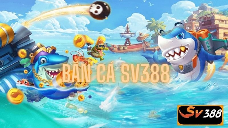 Game bắn cá Sv388 là gì?